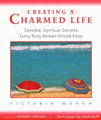 Creating a Charmed Life 0062515802 Book Cover