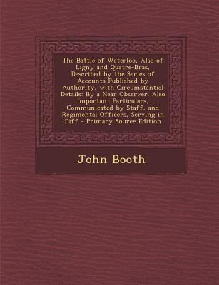 The Battle of Waterloo, Also of Ligny and Quatr... 1295880377 Book Cover