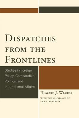 Dispatches from the Frontlines: Studies in Fore... 0761862765 Book Cover