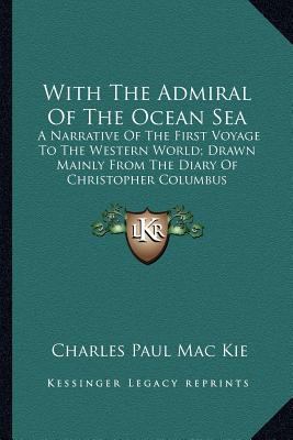 With The Admiral Of The Ocean Sea: A Narrative ... 1163625051 Book Cover