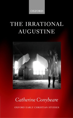 The Irrational Augustine 019926208X Book Cover