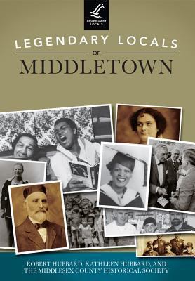 Legendary Locals of Middletown, Connecticut 1467101206 Book Cover