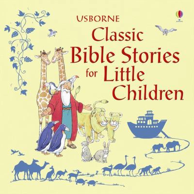 Usborne Classic Bible Stories for Little Childr... 1409509222 Book Cover