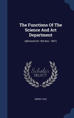 The Functions Of The Science And Art Department... 1340139103 Book Cover