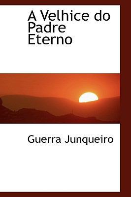 A Velhice Do Padre Eterno 1103393316 Book Cover