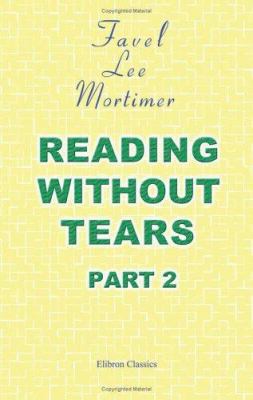 Reading without Tears: Or, a Pleasant Mode of L... 1402177887 Book Cover