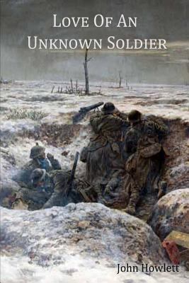 Love of an Unknown Soldier 1499376936 Book Cover