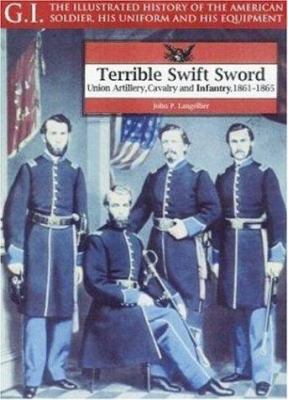 Terrible Swift Sword: Union Artillery, Cavalry ... 1853674052 Book Cover