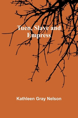 Tuen, Slave and Empress 9362510537 Book Cover