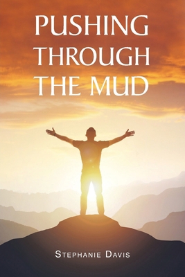 Pushing through the Mud B0DVMZY9JW Book Cover