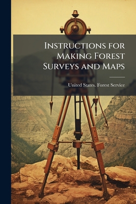 Instructions for Making Forest Surveys and Maps 1144026555 Book Cover