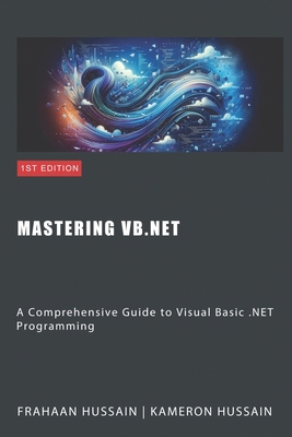 Mastering VB.NET: A Comprehensive Guide to Visu... B0CL654K6G Book Cover