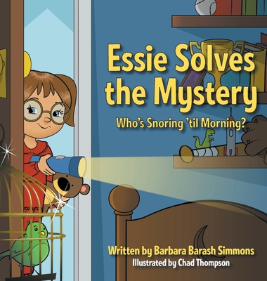 Essie Solves the Mystery: Who's Snoring 'til Mo... 1647187273 Book Cover