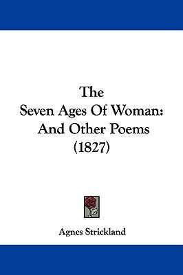 The Seven Ages of Woman: And Other Poems (1827) 1104336405 Book Cover