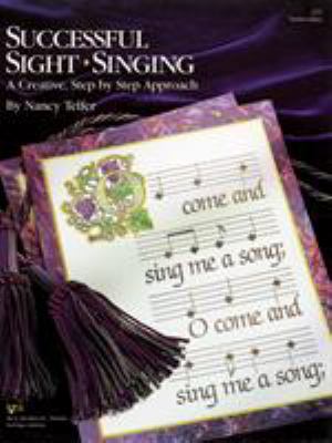 Successful Sight-Singing: A Creative, Step by S... 0849741688 Book Cover