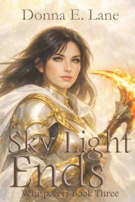 Sky Light Ends: Whisperers Book Three 1734267526 Book Cover
