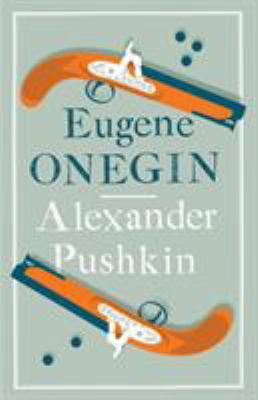 Eugene Onegin: Newly Translated and Annotated -... 184749417X Book Cover