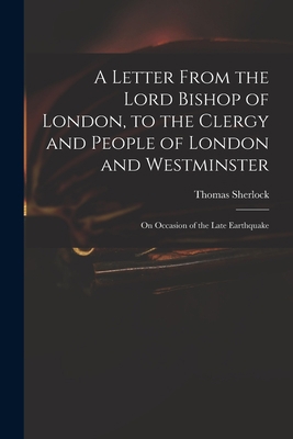 A Letter From the Lord Bishop of London, to the... 1014899664 Book Cover