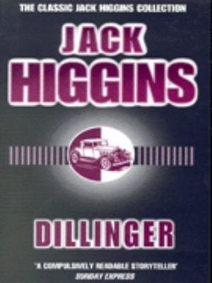 Dillinger (The Classic Jack Higgins Collection) 0140269010 Book Cover