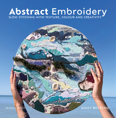 Abstract Embroidery: Slow Stitching with Textur... 1800920962 Book Cover