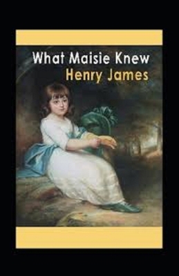 Paperback What Maisie Knew Illustrated Book