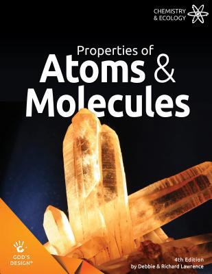Properties of Atoms & Molecules (God's Design) 1626914710 Book Cover