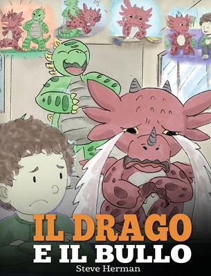 Il drago e il bullo: (Dragon and The Bully) Una... [Italian] 1950280640 Book Cover