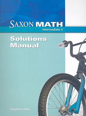Saxon Math Intermediate 3: Solutions Manual 1600325521 Book Cover