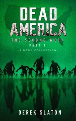 Dead America - The Second Week Part One - 6 Boo... 1945294590 Book Cover