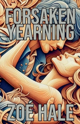 Forsaken Yearning B0DKZSKJ93 Book Cover