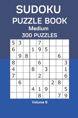 Sudoku Puzzle Book Medium: 300 Puzzles Volume 6 B08CP92MJM Book Cover