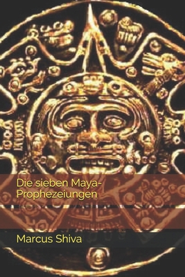 Die sieben Maya-Prophezeiungen [German] B08SN3K54S Book Cover