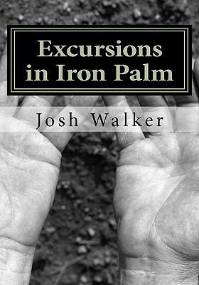 Excursions in Iron Palm 1456404938 Book Cover