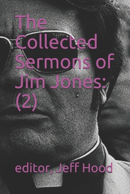 The Collected Sermons of Jim Jones: 2 B086Y4F6F9 Book Cover