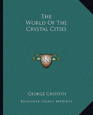 The World Of The Crystal Cities 1162712902 Book Cover
