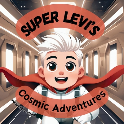 Super Levi's Cosmic Adventures B0DLW75SW3 Book Cover