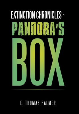 Extinction Chronicles - Pandora's Box 1796082732 Book Cover