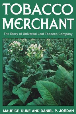 Tobacco Merchant: The Story of Universal Leaf T... 0813152003 Book Cover