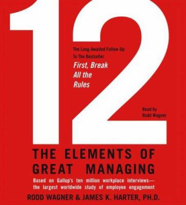 12: The Elements of Great Managing 0743568613 Book Cover