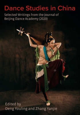 Dance Studies in China: Selected Writings from ... 178938527X Book Cover