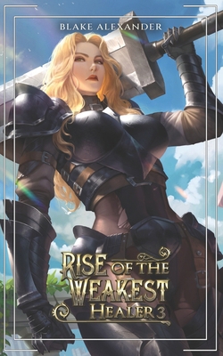 Rise of the Weakest Healer 3: A LitRPG Saga B0FCCKXTJX Book Cover