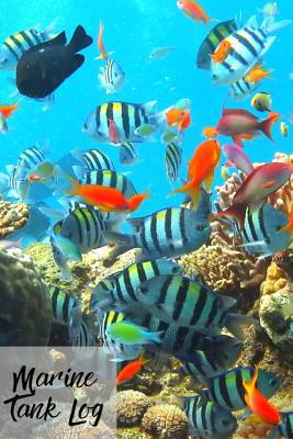 Marine Tank Log: Ideal Marine Fish Keeper Maint... 1073437655 Book Cover