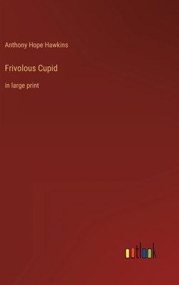 Frivolous Cupid: in large print 3368286951 Book Cover