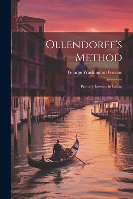 Ollendorff's Method: Primary Lessons In Italian 1022266365 Book Cover