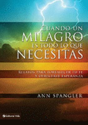 Un Cuando un milagro es todo lo que necesitas: ... [Spanish] 0829751130 Book Cover