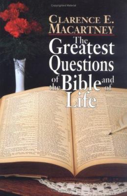 The Greatest Questions of the Bible and of Life 0825432731 Book Cover