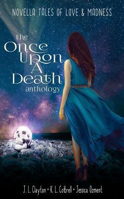 Once Upon a Death Anthology: Novella Tales of L... 1542327407 Book Cover