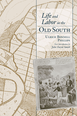 Life and Labor in the Old South 1570036780 Book Cover