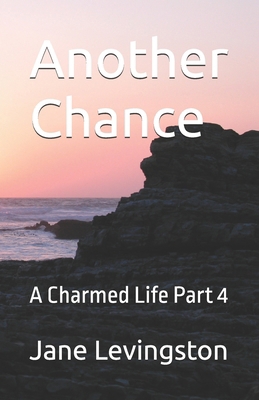 Another Chance: A Charmed Life Part 4            Book Cover