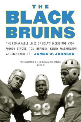 The Black Bruins: The Remarkable Lives of Ucla'... 1496217047 Book Cover
